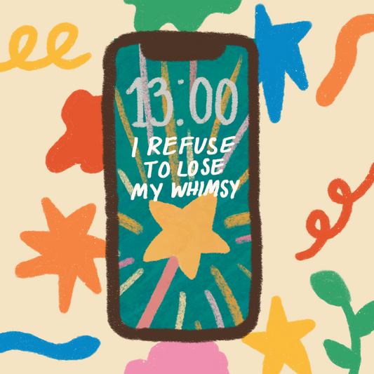 I Refuse To Lose My Whimsy Phone Wallpaper