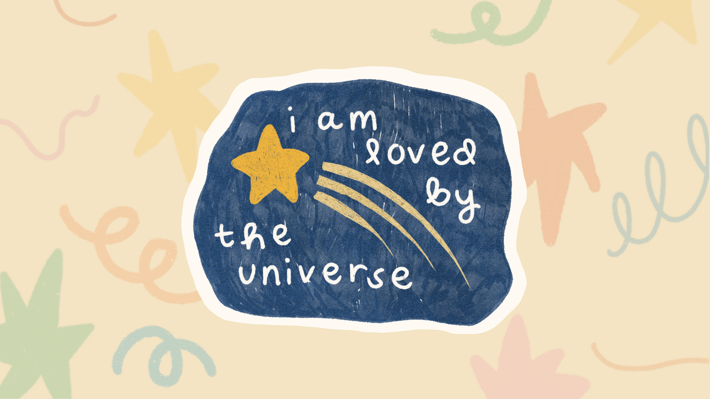 I Am Loved By The Universe Sticker